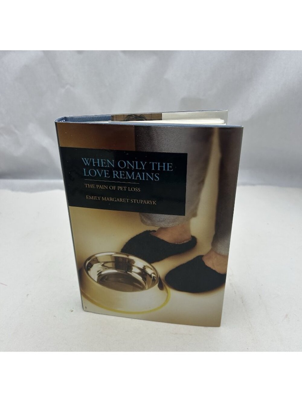 When Only the Love Remains: The Pain of Pet Loss - Hardcover
